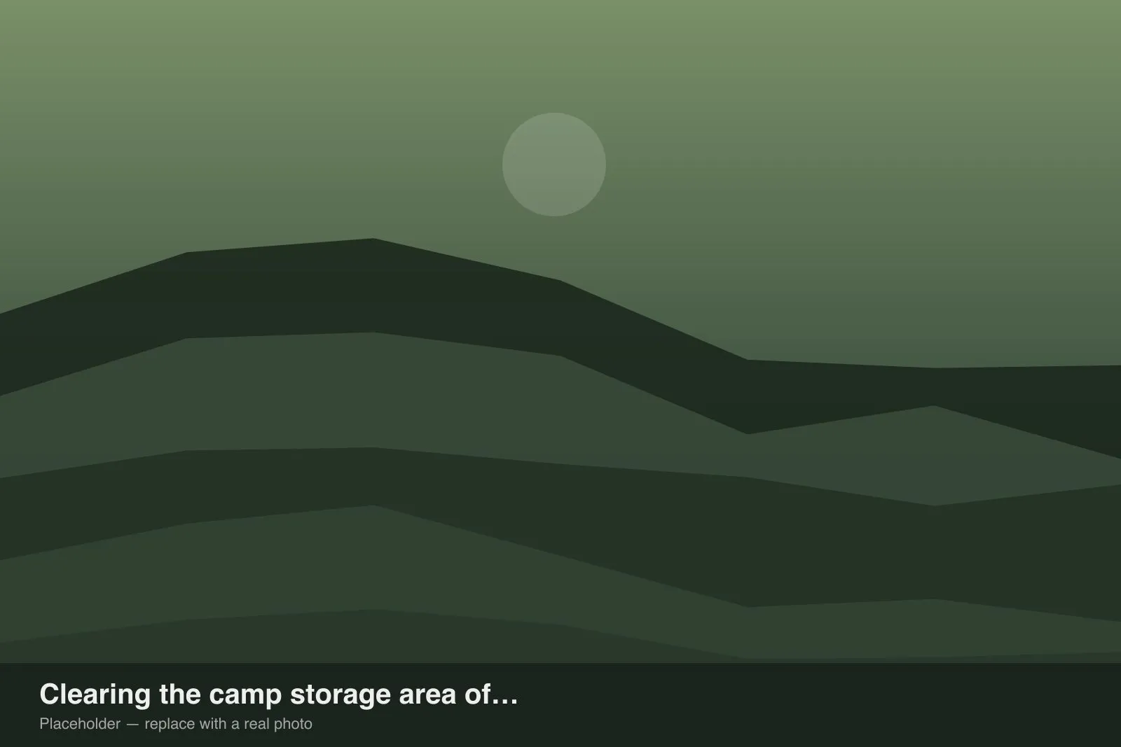 Clearing the camp storage area of unusable material.